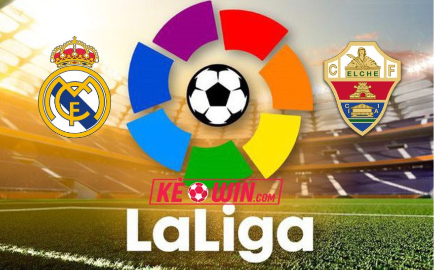 Real Madrid vs Elche – Nhận định kèo bóng đá 22h15 23/01/2022 – VĐQG Tây Ban Nha