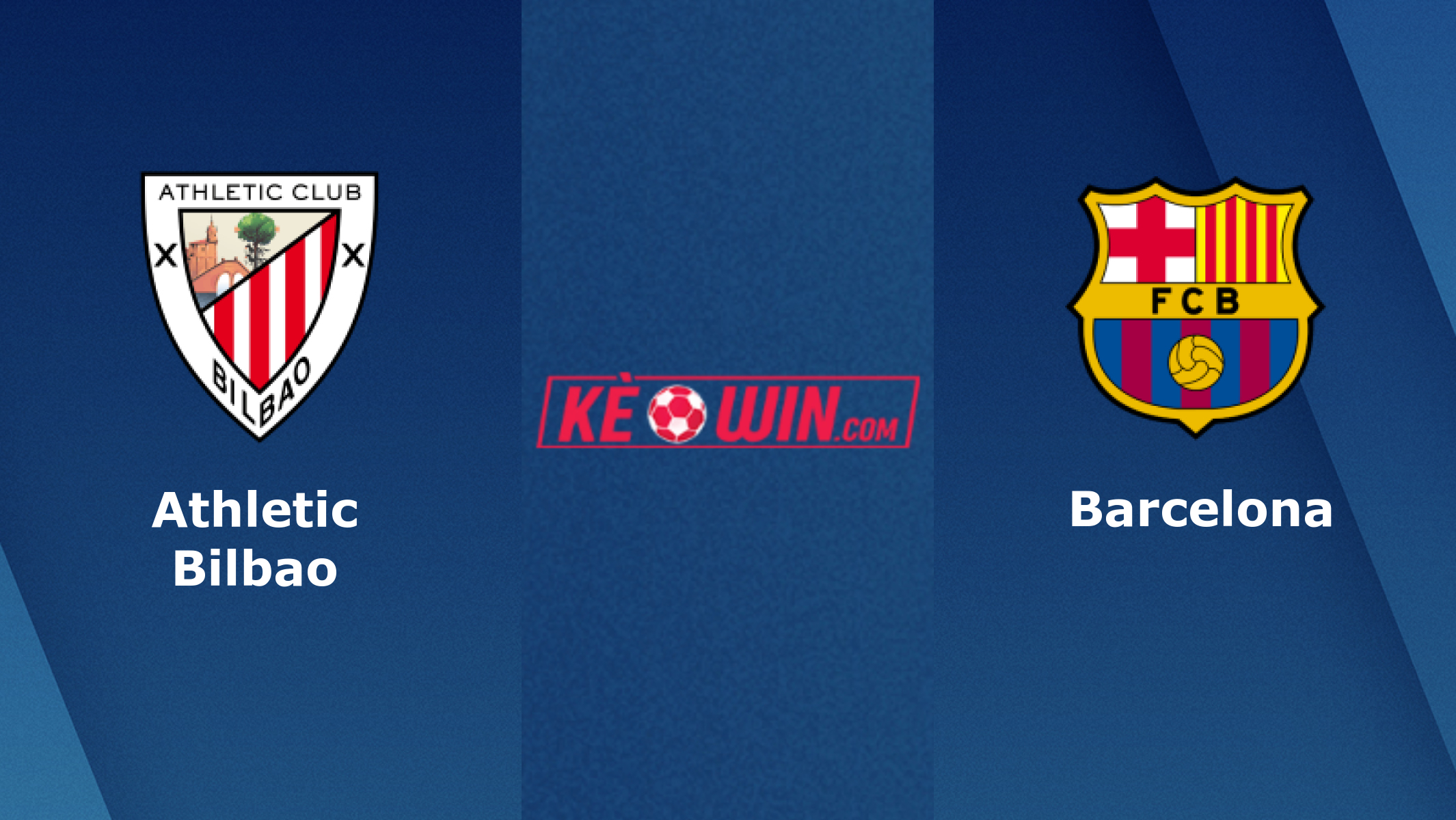 Athletic Club vs Barcelona – Soi kèo bóng đá 03h30 21/01/2022 – Cúp Nhà vua Tây Ban Nha