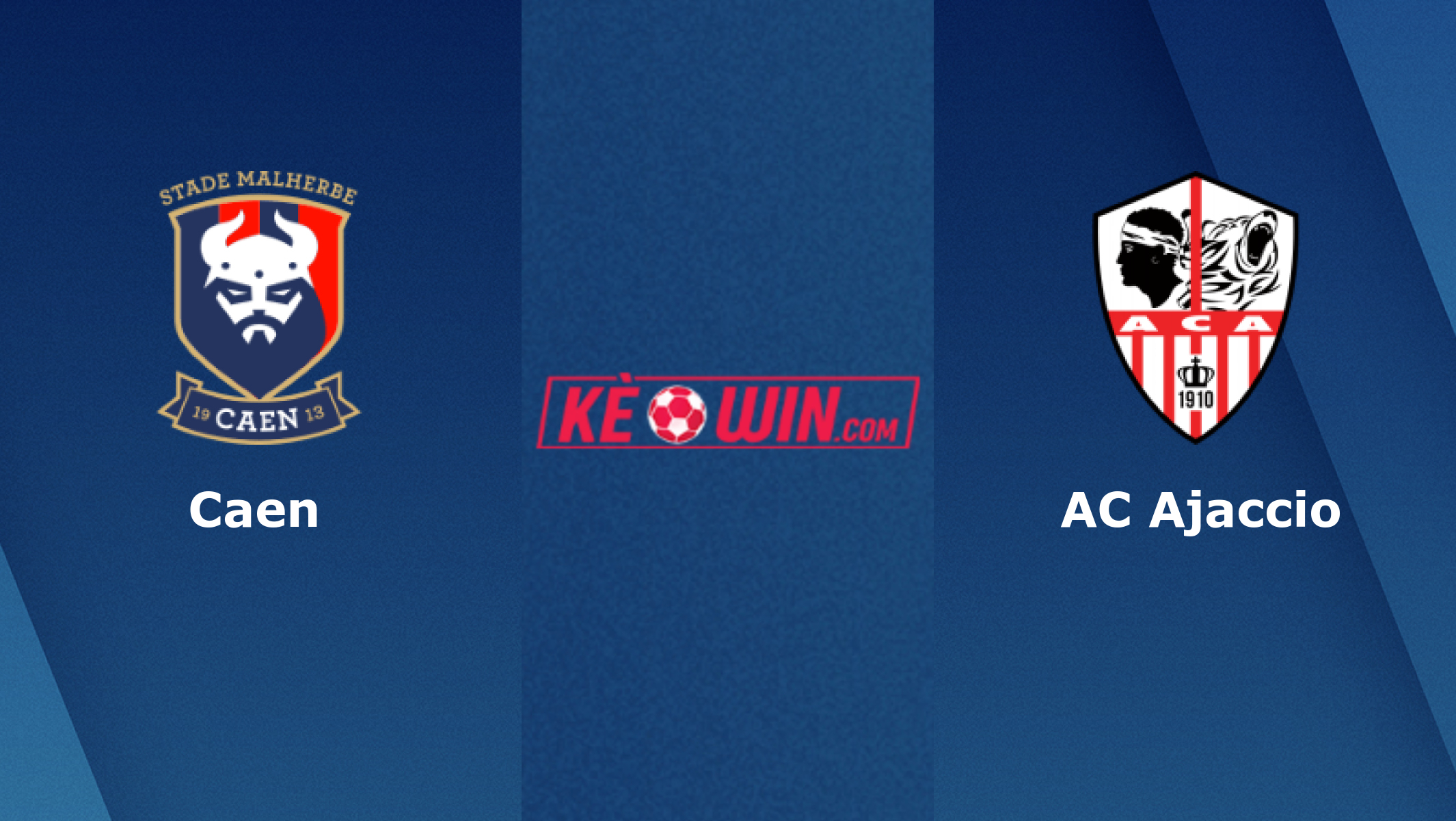 Caen vs AC Ajaccio – Soi kèo bóng đá 02h45 25/01/2022 – Hạng 2 Pháp