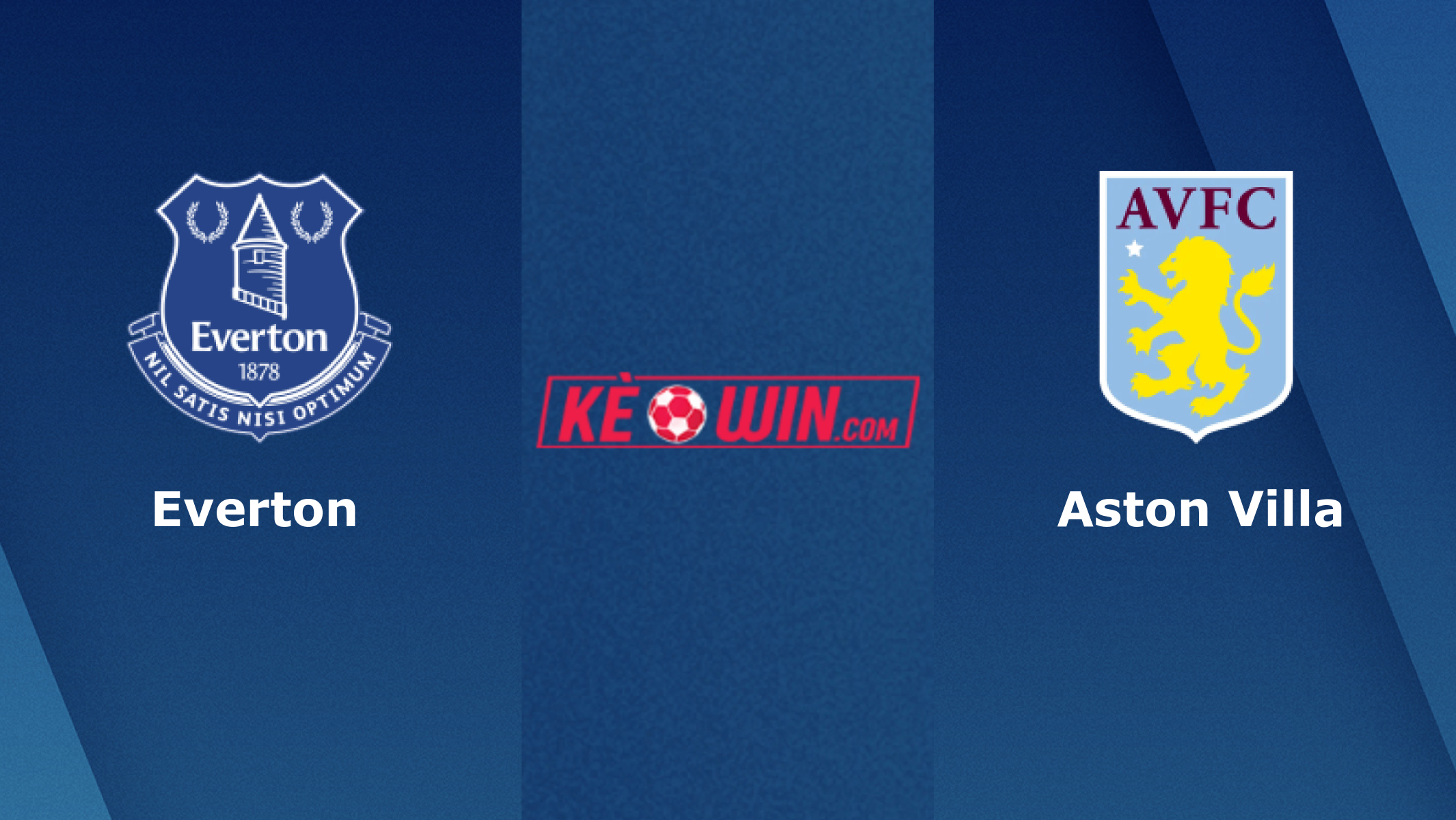 Everton vs Aston Villa – Soi kèo bóng đá 19h30 22/01/2022 – Ngoại hạng Anh