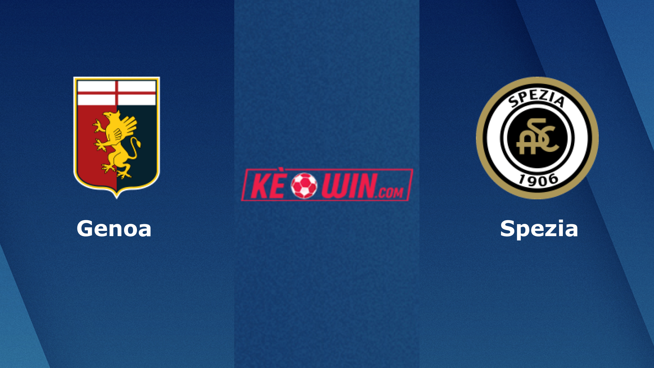 Genoa vs Spezia – Soi kèo bóng đá 00h30 10/01/2022 – VĐQG Italia