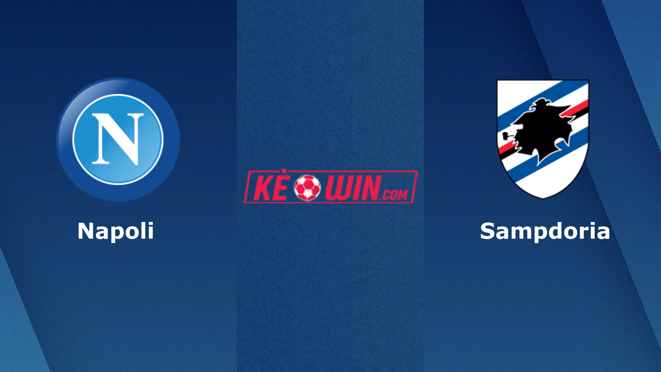 Napoli vs Sampdoria – Soi kèo bóng đá 22h30 09/01/2022 – VĐQG Italia
