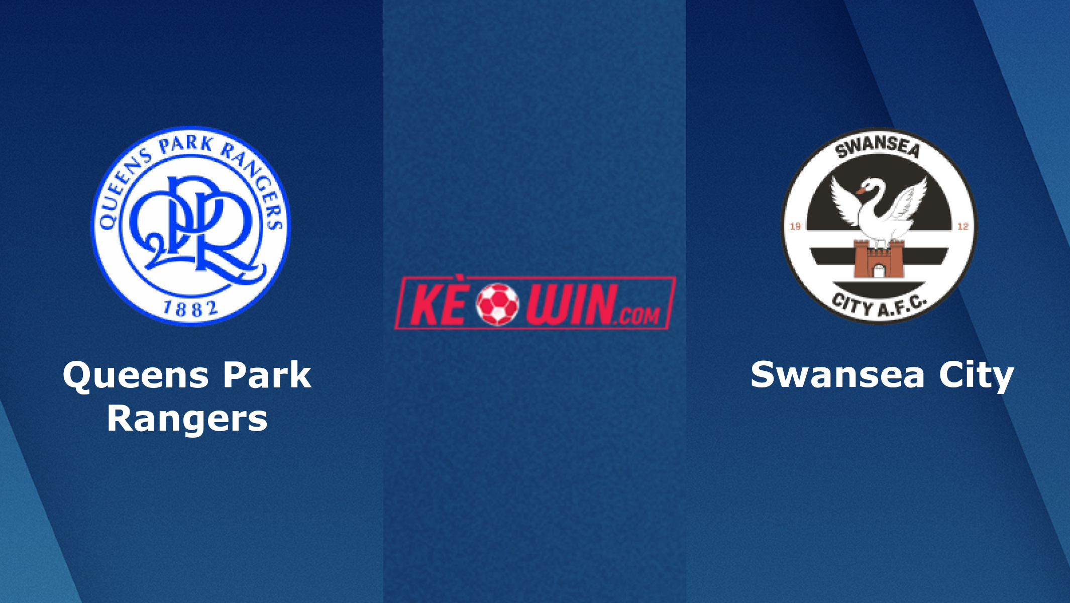 Queens Park Rangers vs Swansea City – Soi kèo bóng đá 02h45 26/01/2022 – Hạng nhất Anh