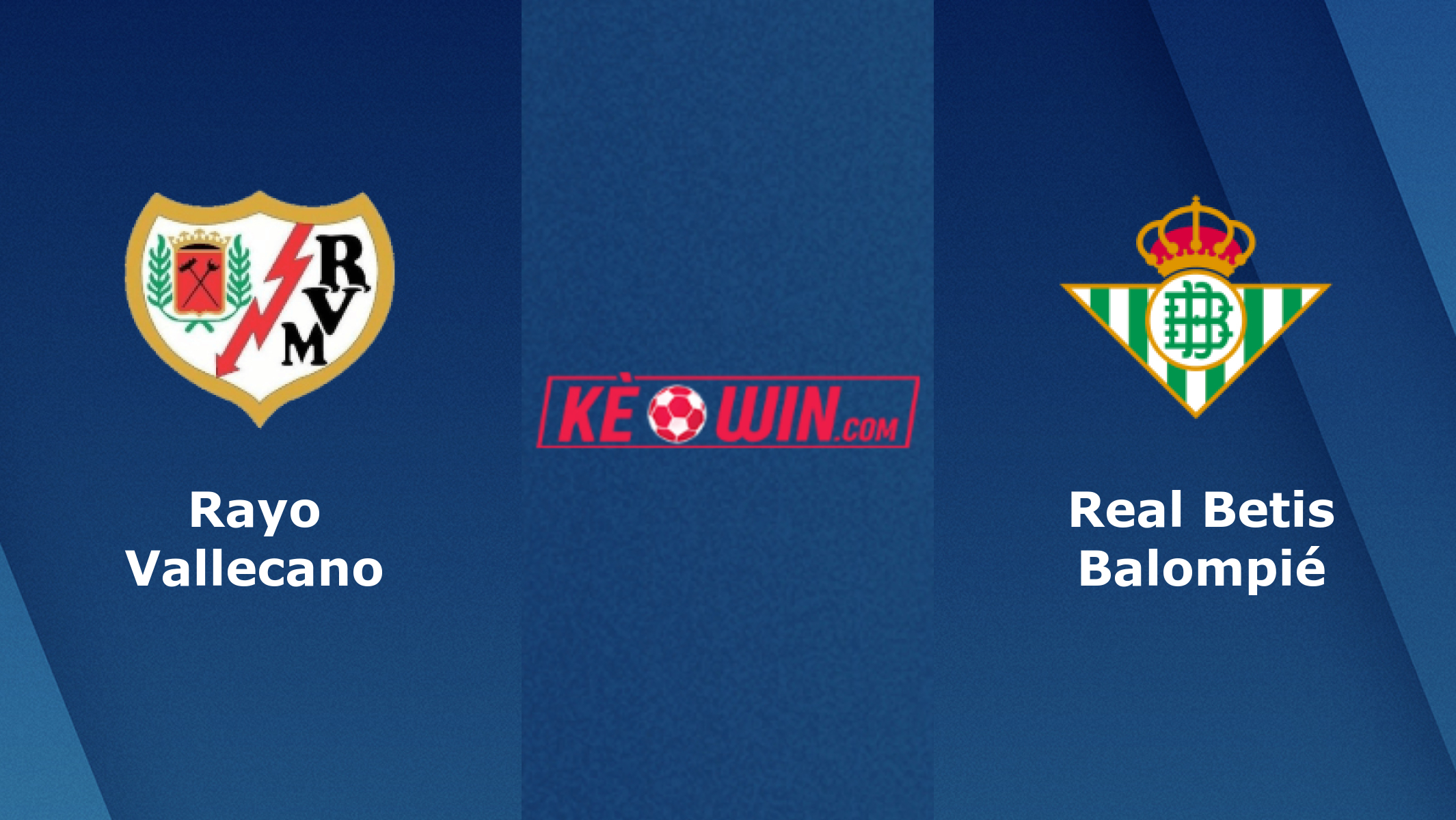 Rayo Vallecano vs Real Betis – Soi kèo bóng đá 20h00 09/01/2022 – VĐQG Tây Ban Nha