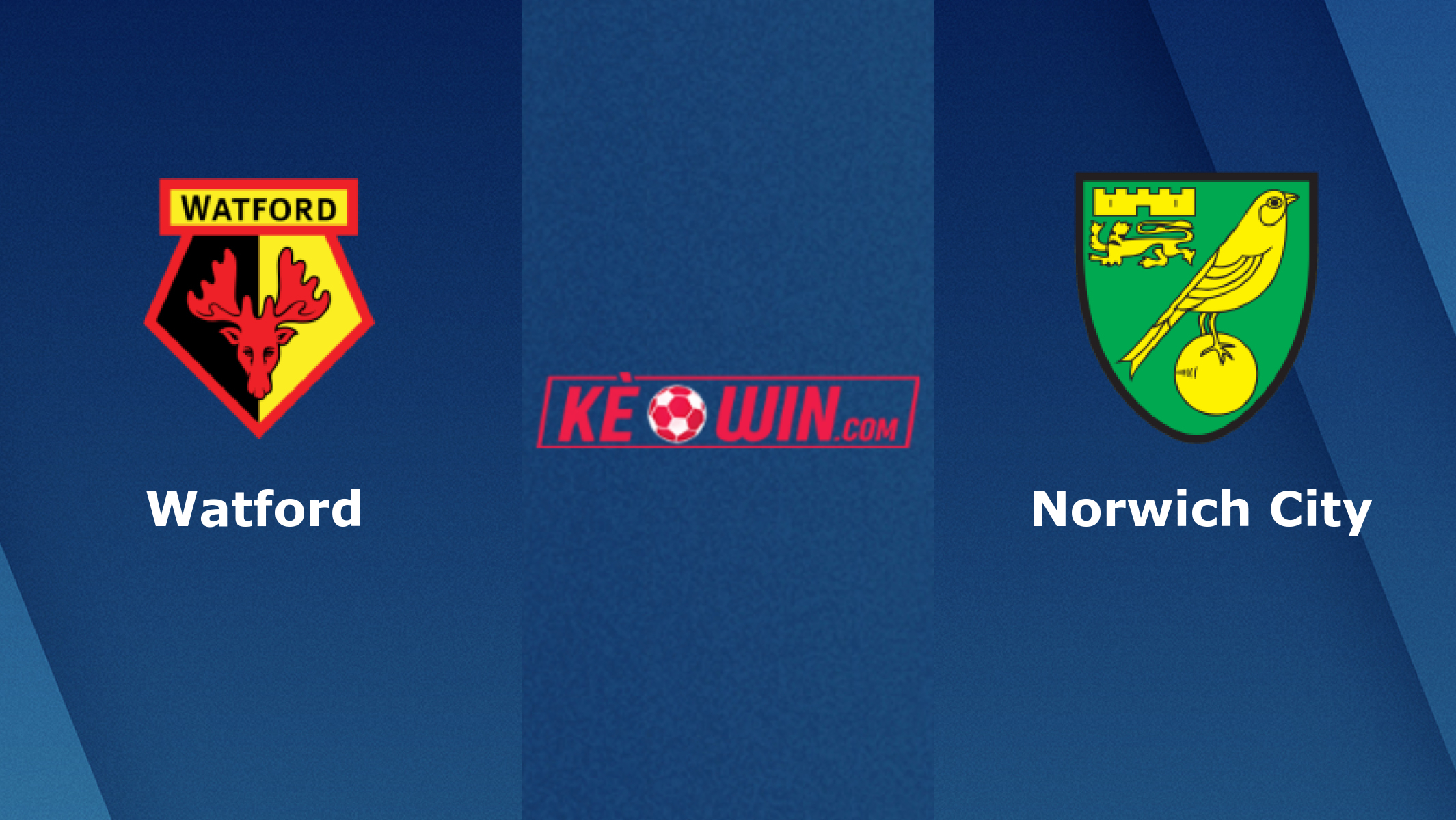 Watford vs Norwich City – Soi kèo bóng đá 03h00 22/01/2022 – Ngoại hạng Anh