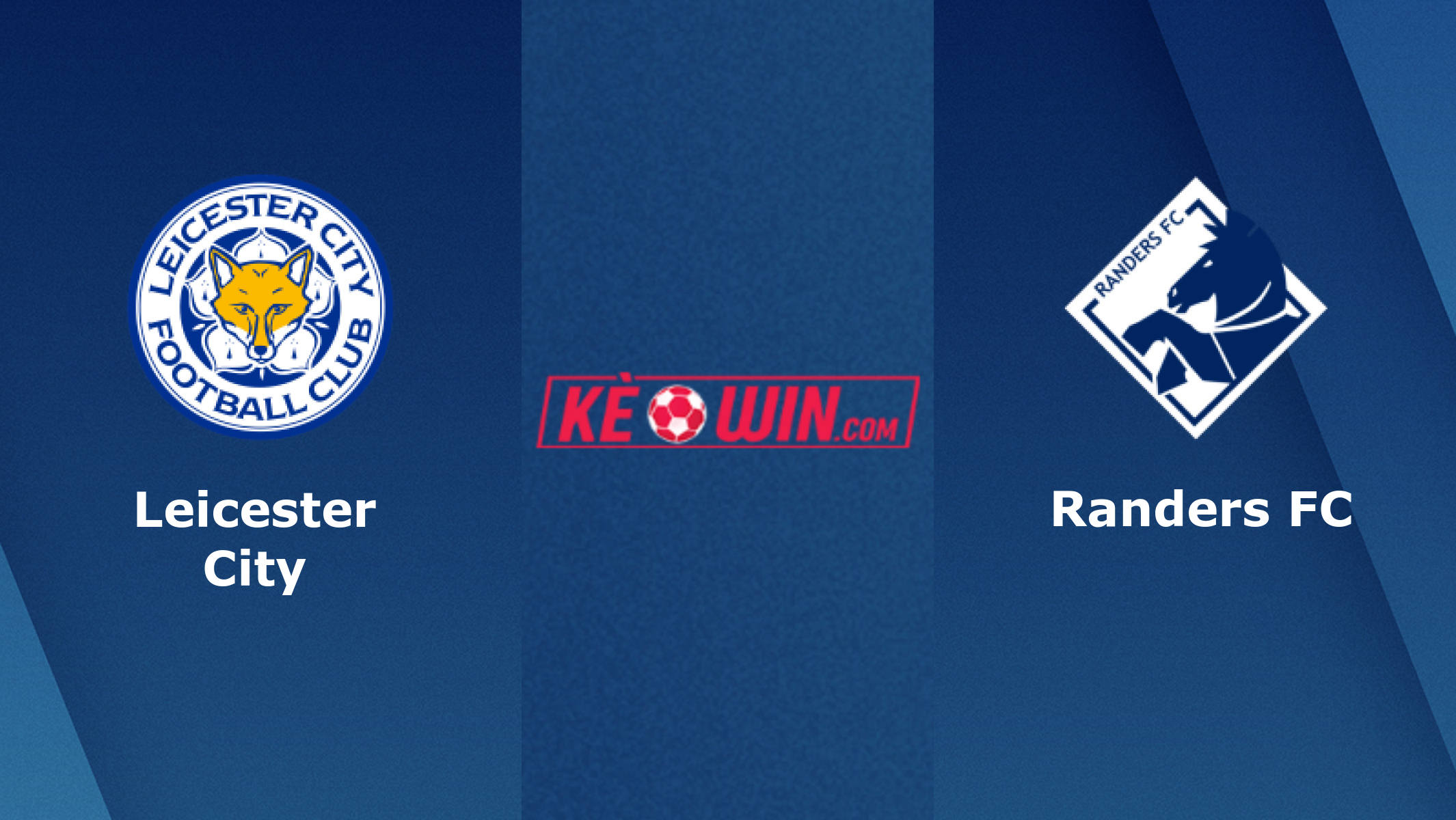 Leicester City vs Randers FC – Soi kèo bóng 03h00 18/02/2022 – UEFA Europa Conference League