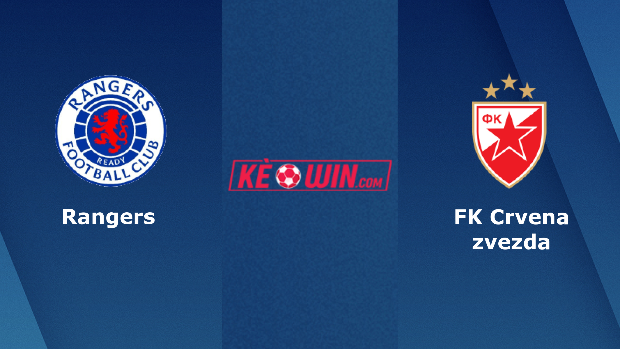 FK Crvena zvezda vs Rangers – Soi kèo bóng 00h45 18/03/2022 – Europa League