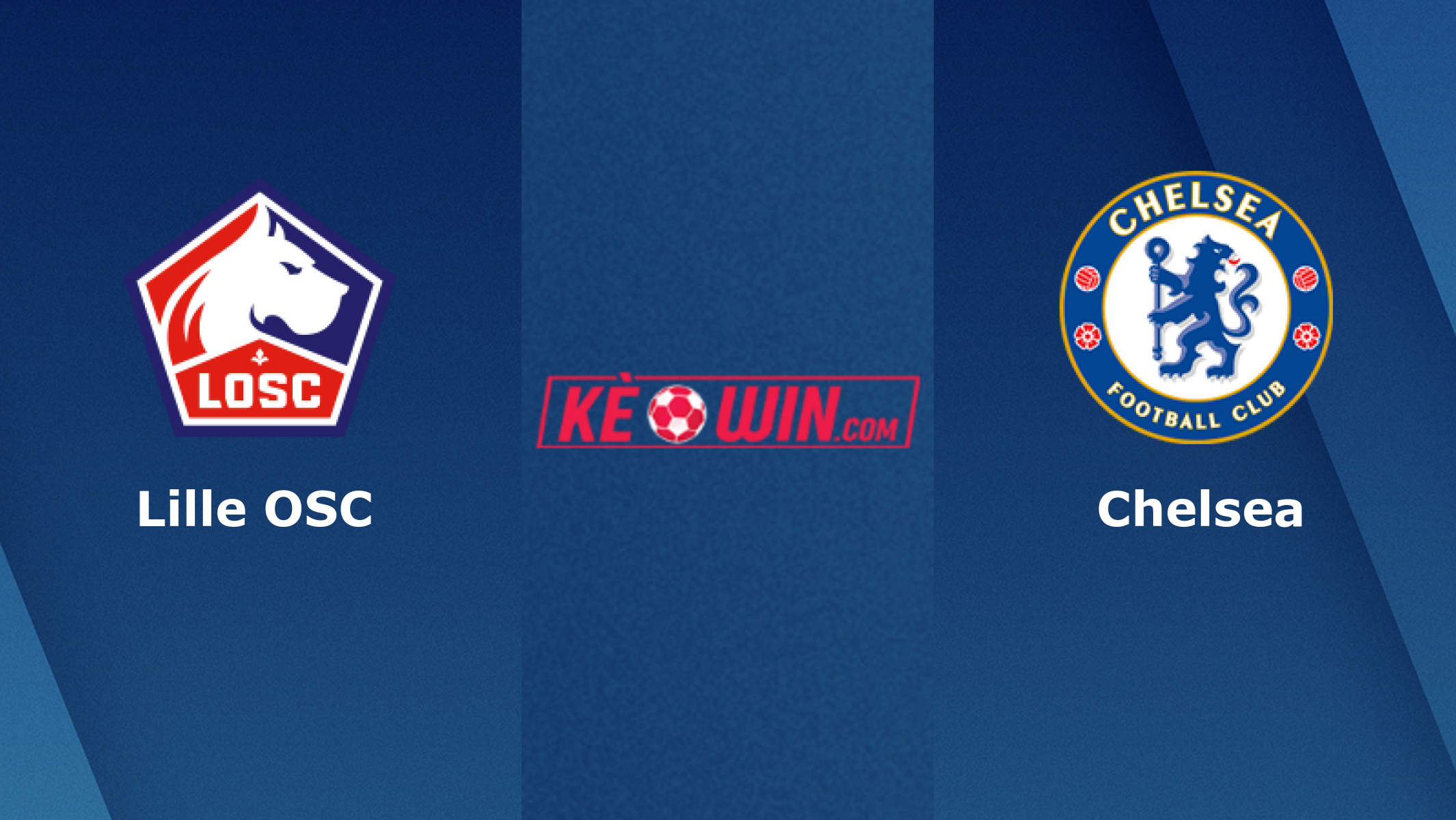 Lille OSC vs Chelsea – Soi kèo bóng 03h00 17/03/2022 – Champions League