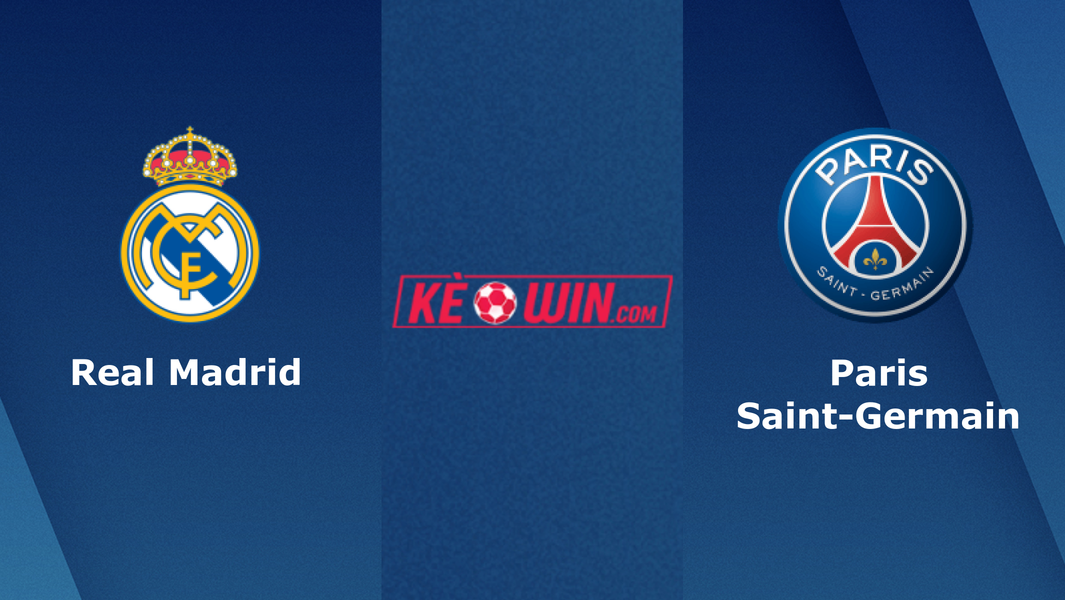Real Madrid vs Paris Saint-Germain – Soi kèo bóng 03h00 10/03/2022 – Champions League