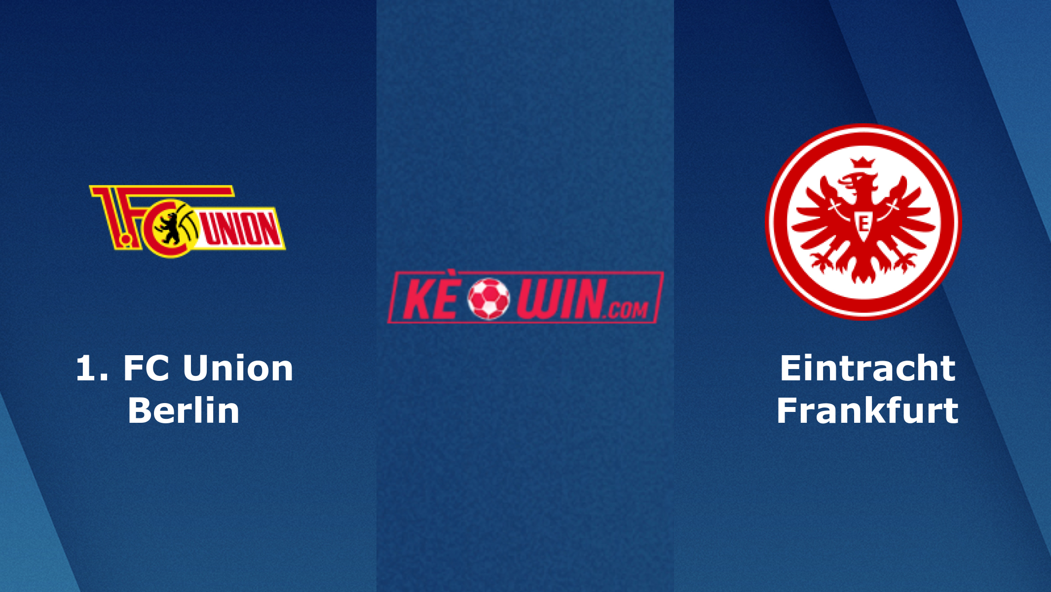 Union Berlin vs Eintracht Frankfurt – Soi kèo bóng 22h30 17/04/2022 – VĐQG Đức