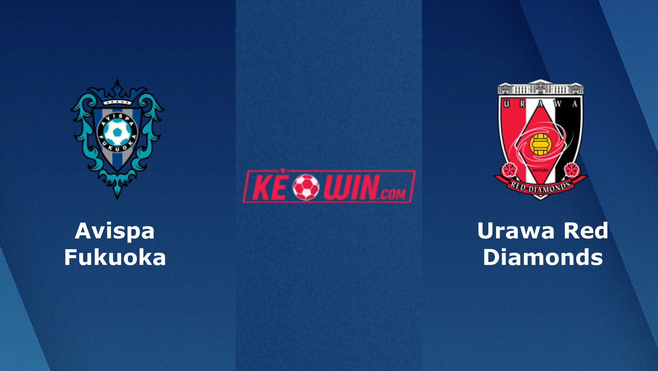 Avispa Fukuoka vs Urawa Red Diamonds – Soi kèo bóng 15h00 28/05/2022 – VĐQG Nhật Bản