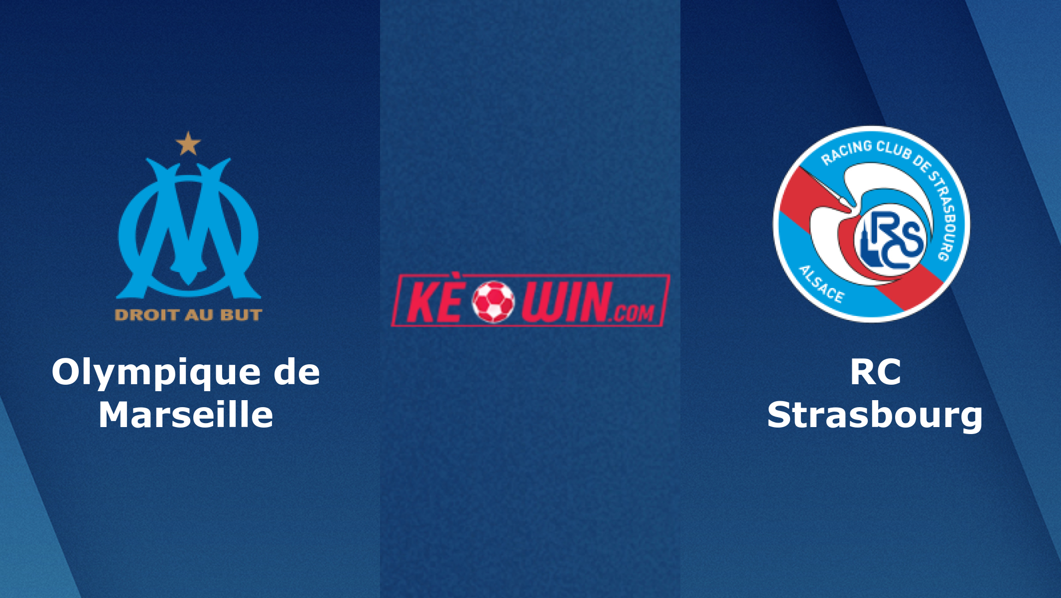 Olympique de Marseille vs RC Strasbourg – Soi kèo bóng 02h00 22/05/2022 – VĐQG Pháp