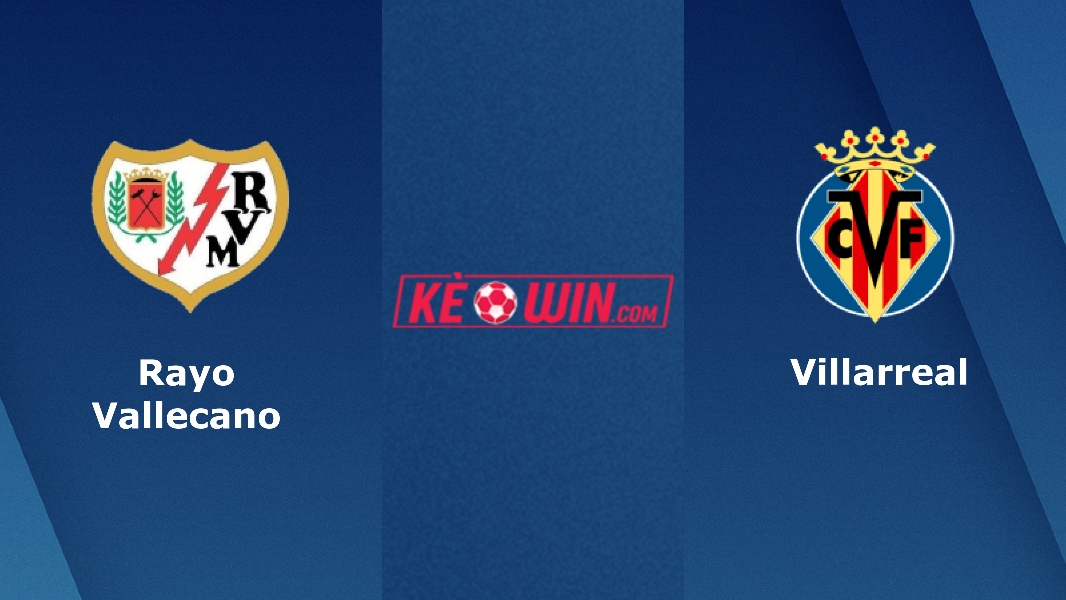 Rayo Vallecano vs Villarreal – Soi kèo bóng 01h00 13/05/2022 – VĐQG Tây Ban Nha