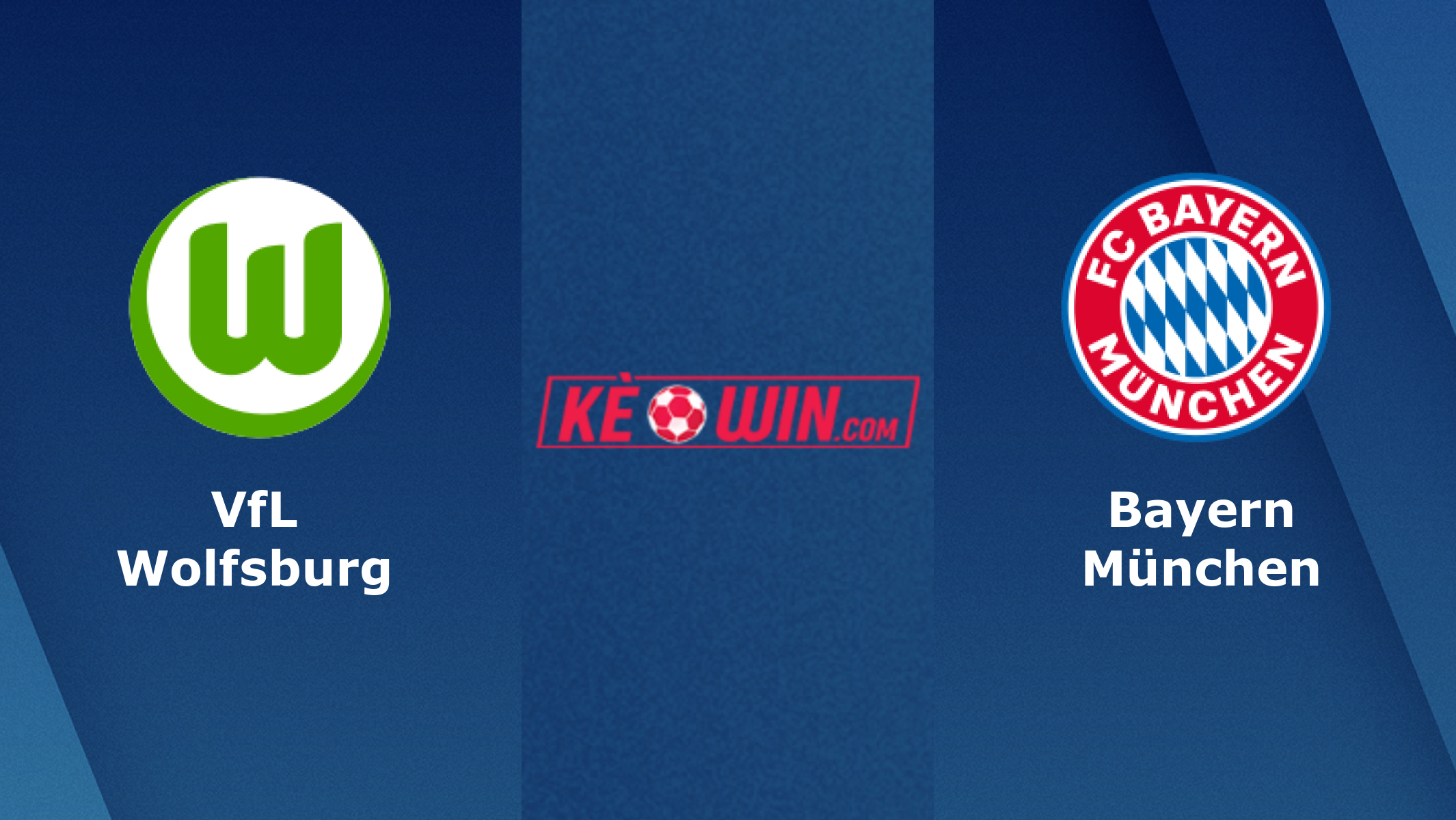 VfL Wolfsburg vs Bayern Munich – Soi kèo bóng 20h30 14/05/2022 – VĐQG Đức