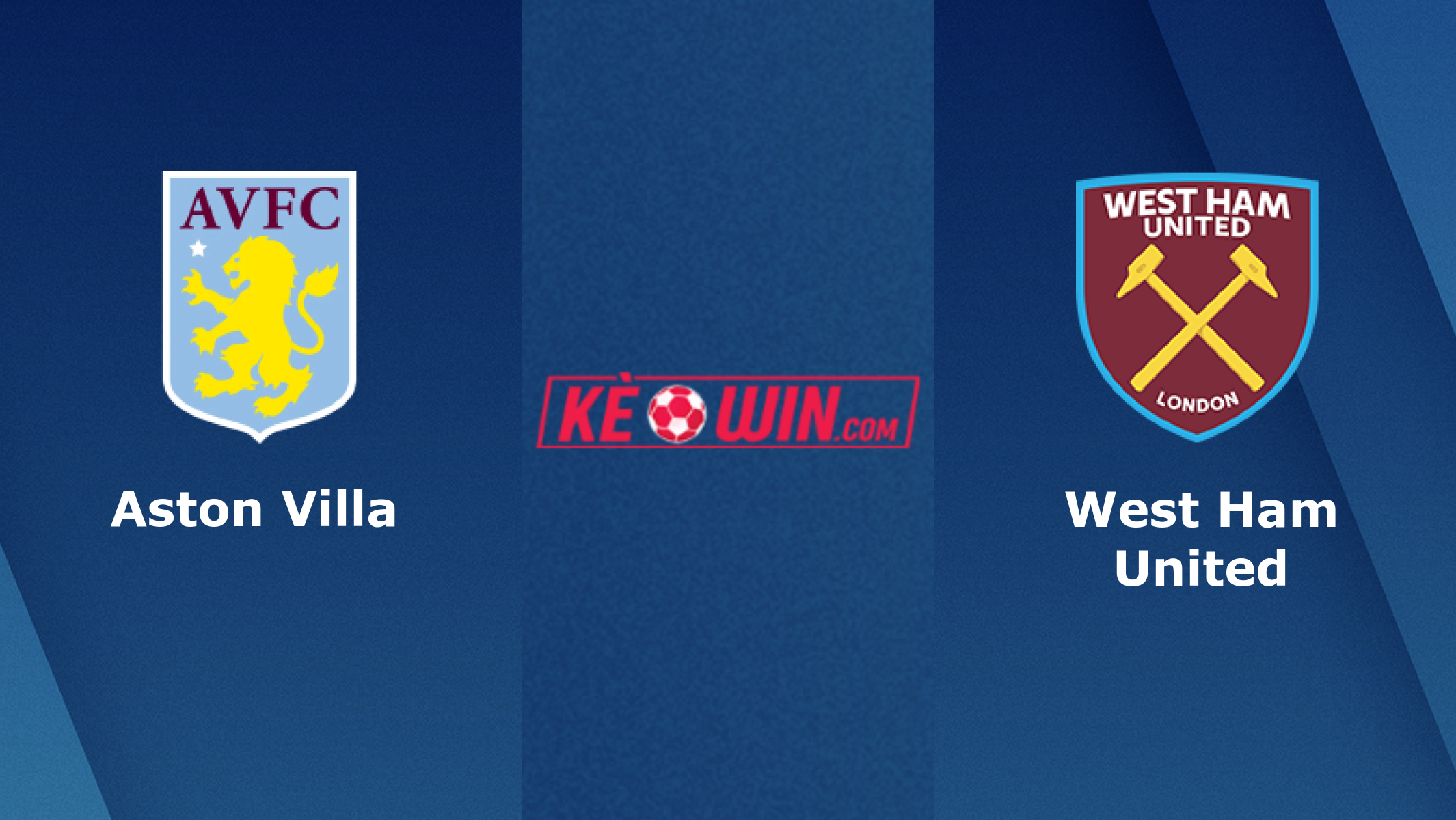 Aston Villa vs West Ham United – Soi kèo bóng 20h00 28/08/2022 – Ngoại hạng Anh
