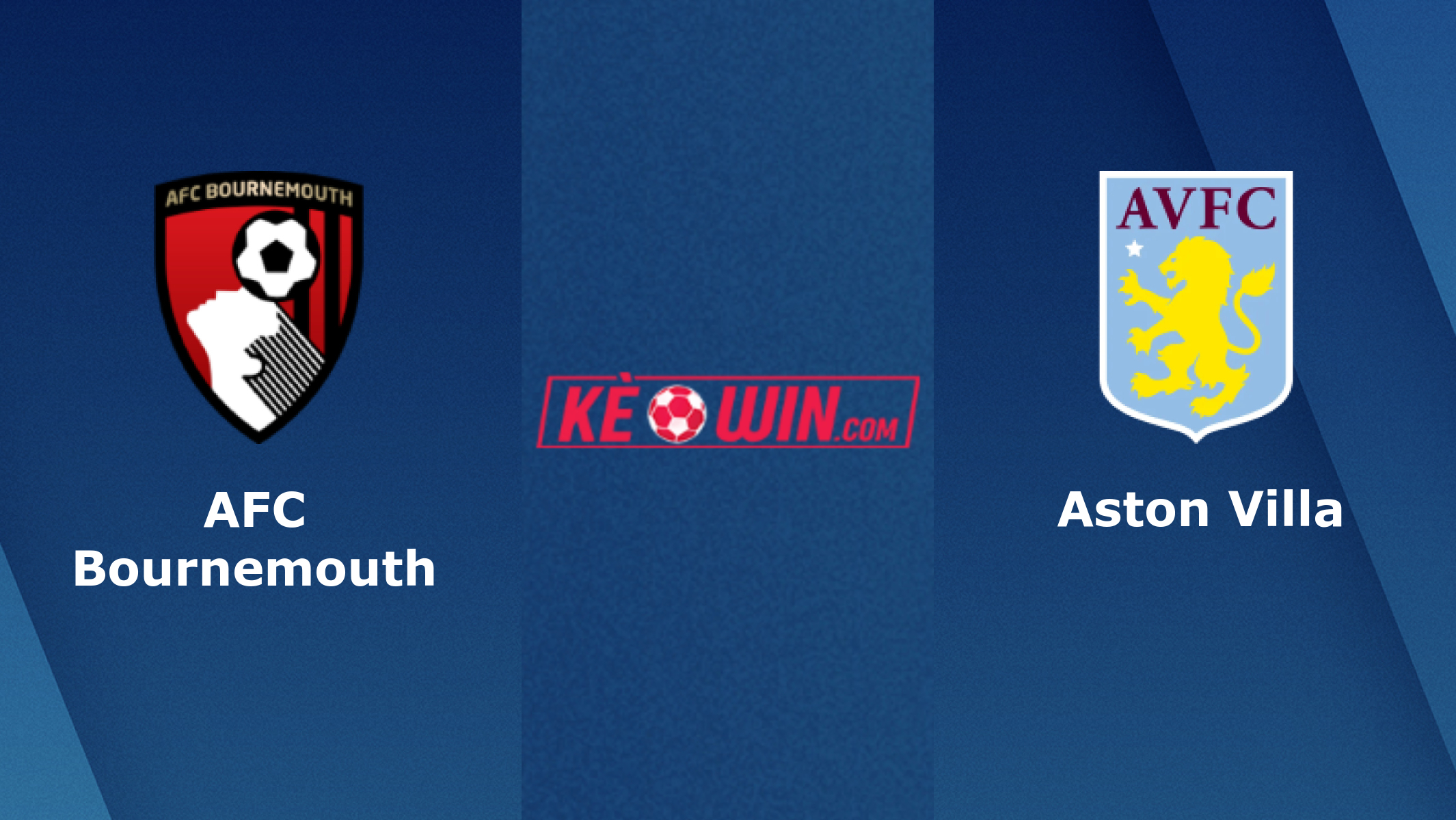 AFC Bournemouth vs Aston Villa – Soi kèo bóng 21h00 06/08/2022 – Ngoại hạng Anh