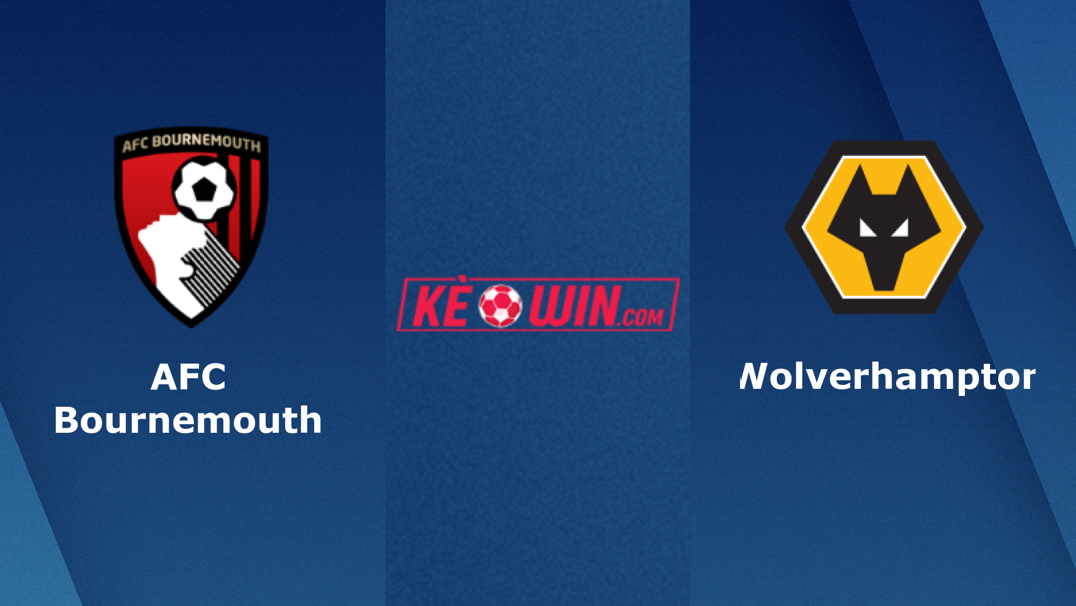 AFC Bournemouth vs Wolverhampton – Soi kèo bóng 01h30 01/09/2022 – Ngoại hạng Anh