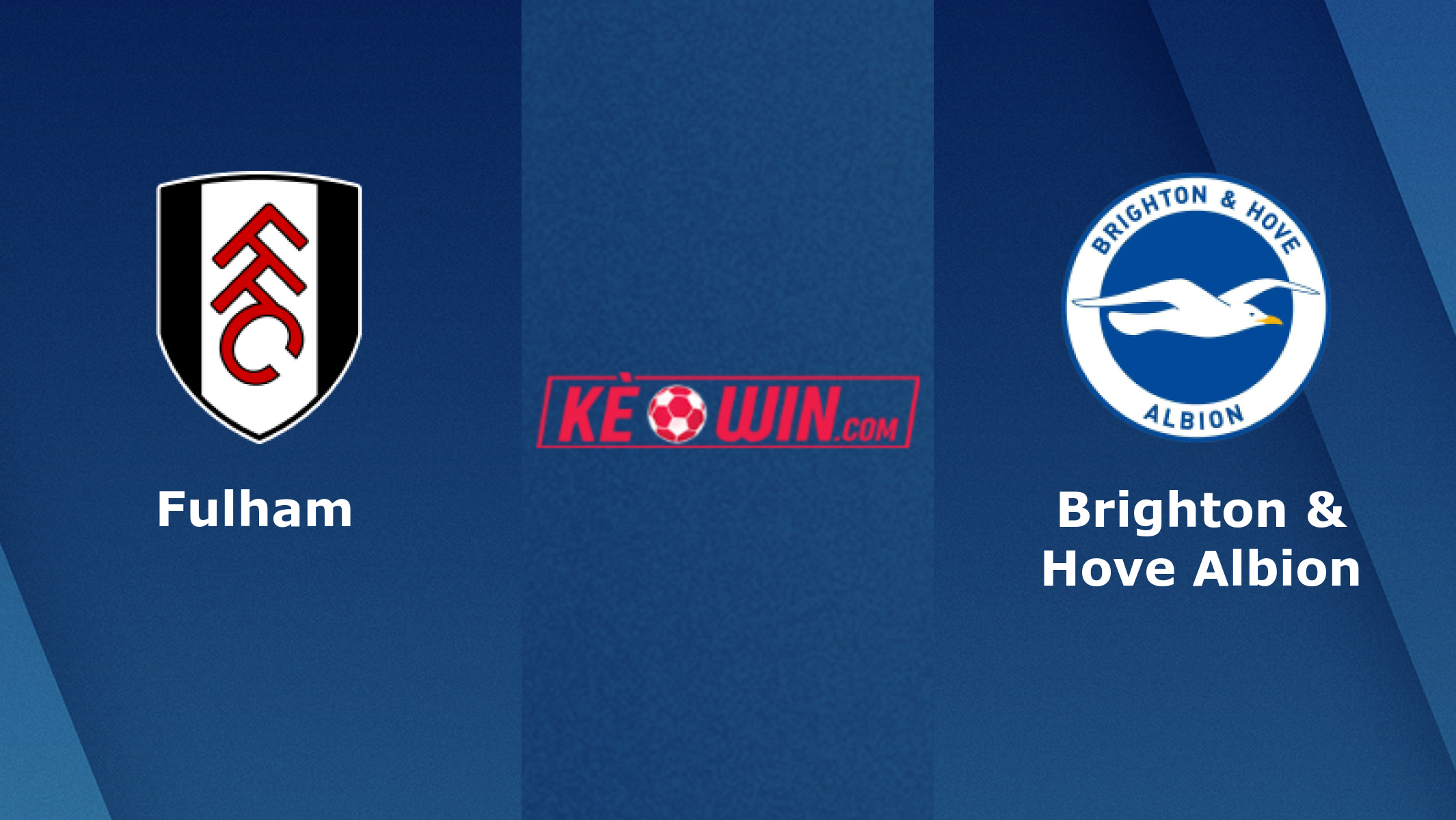 Fulham vs Brighton & Hove Albion – Soi kèo bóng 01h30 31/08/2022 – Ngoại hạng Anh