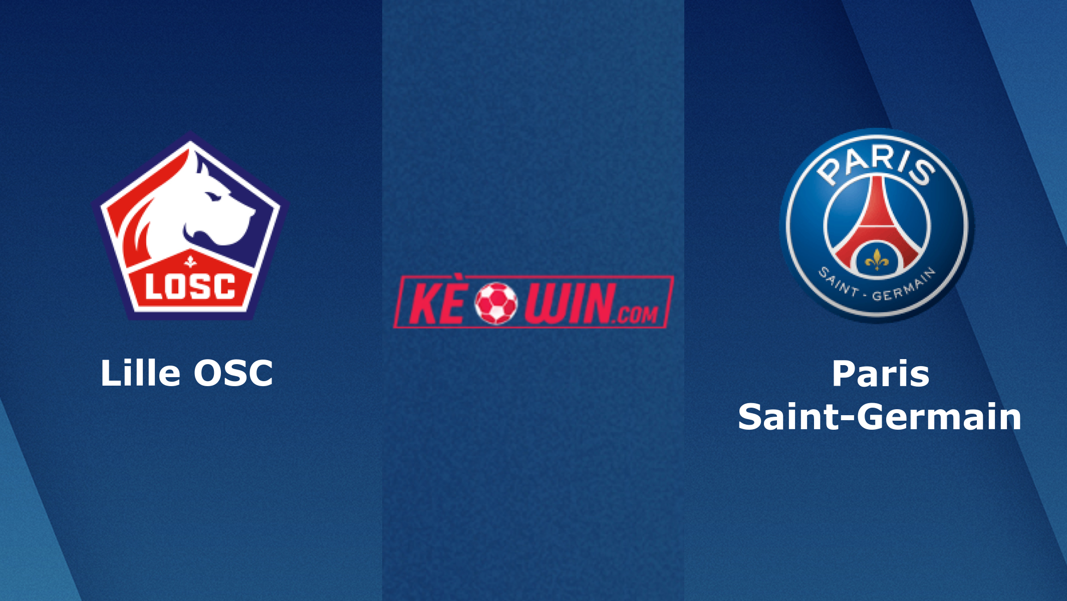 Lille OSC vs Paris Saint-Germain – Soi kèo bóng 01h45 22/08/2022 – VĐQG Pháp