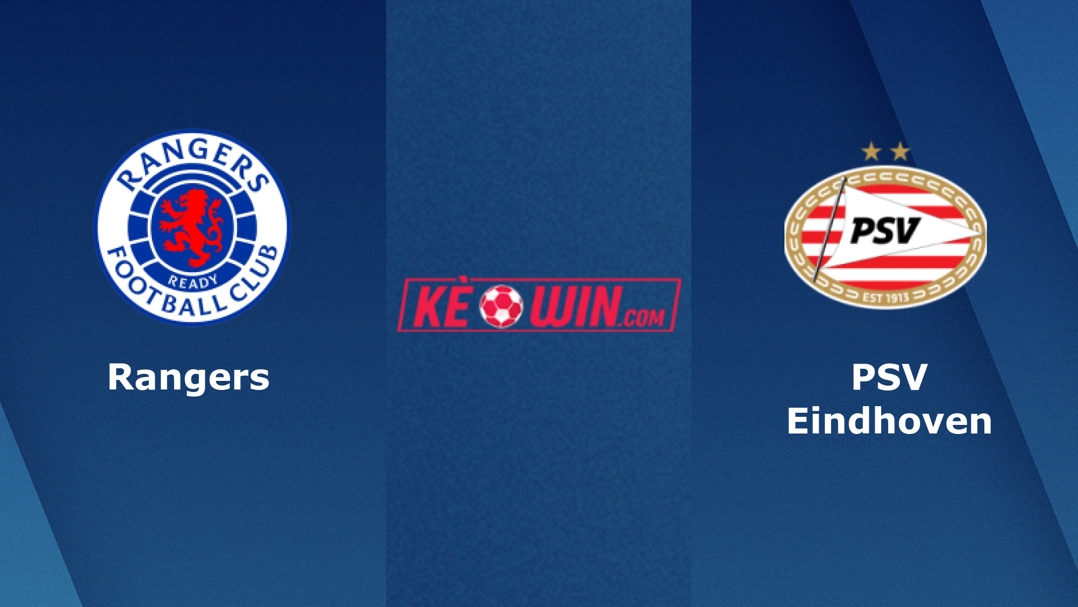 Rangers vs PSV Eindhoven – Soi kèo bóng 02h00 17/08/2022 – UEFA Champions League