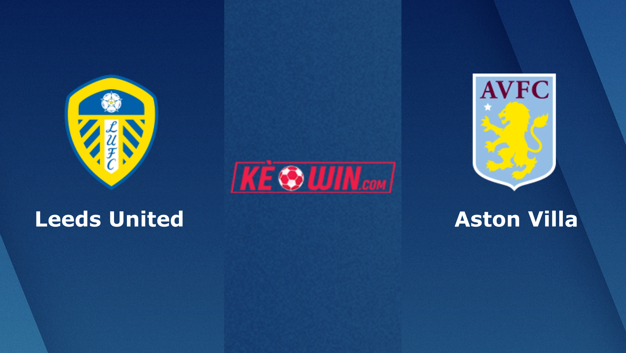 Leeds United vs Aston Villa – Soi kèo bóng 22h30 02/10/2022 – Ngoại hạng Anh