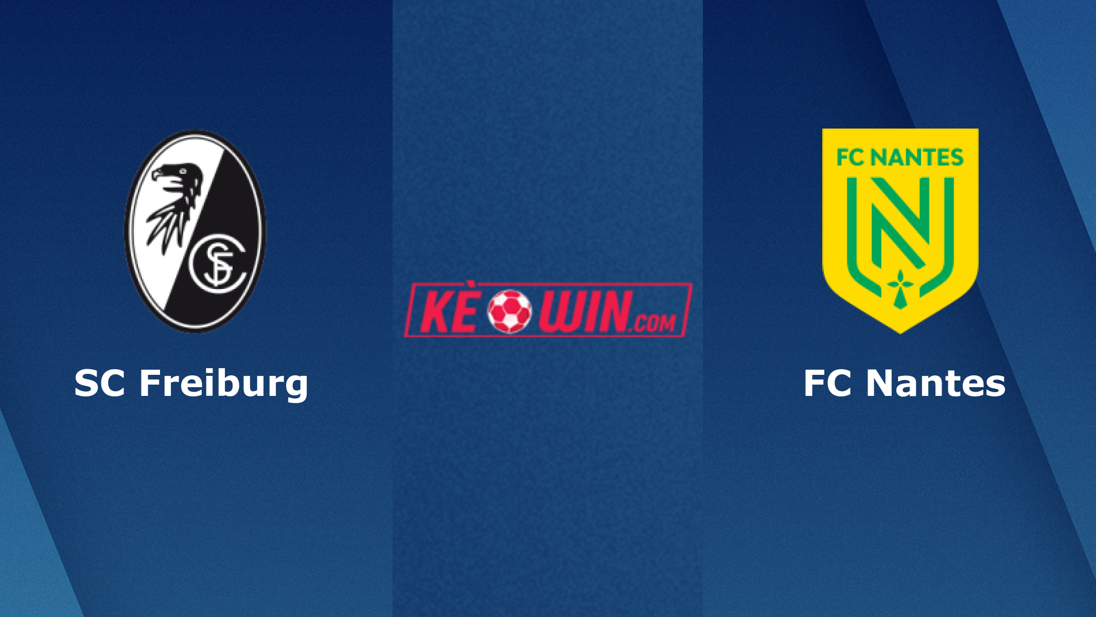 SC Freiburg vs FC Nantes – Soi kèo bóng 02h00 07/10/2022 – UEFA Europa League